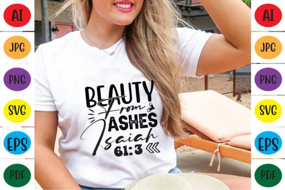 Beauty from Ashes Isaiah 6 13 for T-Shirt Designs & Graphics