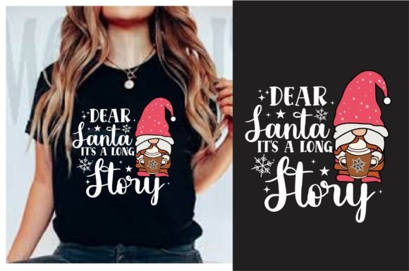 Dear Santa It s a Long Story Design: Graphics & Tees
