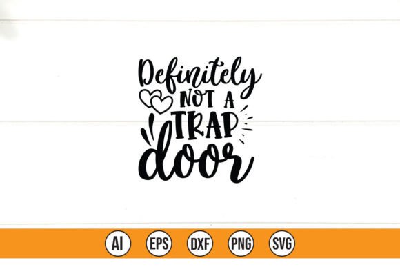 Definitely Not a Trap Door: Graphics for T-Shirt Designs