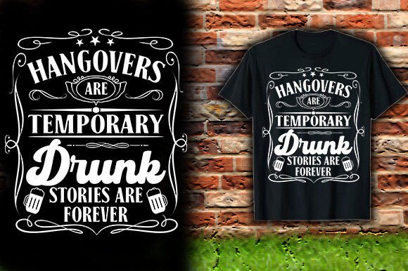 Hangovers Are Temporary Graphics & T-Shirt Designs