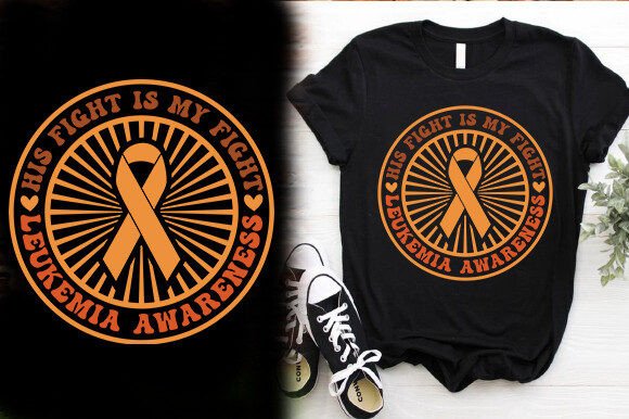 HIS FIGHT is MY FIGHT Leukemia Awareness Graphic for T-Shirt