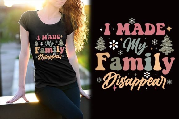 I Made My Family Disappear Retro Graphics & T-Shirt Design