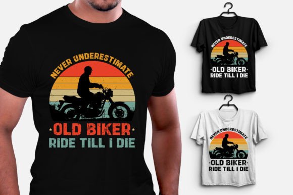 Never Underestimate Old Biker Ride Till Design Review