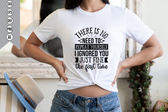 No Need Repeat Yourself I Ig T-Shirt Graphics